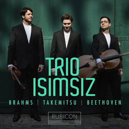 TRIO ISIMSIZ - BRAHMS/TAKEMITSU/BEETHOVENTRIO ISIMSIZ - BRAHMS TAKEMITSU BEETHOVEN.jpg